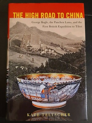 High Road to China : George Bogle, the Panchen Lama, and the First British Exped