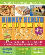 Kidney Health Gourmet Diet Guide & Cookbook - Perfect Paperback - GOOD