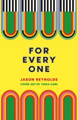 For Every One By Jason Reynolds. 9781913311360