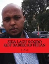 SIDA LAGU NOQDO QOF DABEECAD FIICAN: SIDA LAGU NOQDO QOF By Ali Jr J S Jr *NEW*