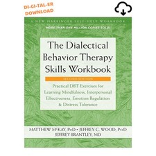 Matthew McKay PhD The Dialectical Behavior Therapy Skills Workbook: Pr