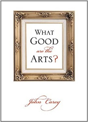 Was nützen die Künste? Taschenbuch John Carey