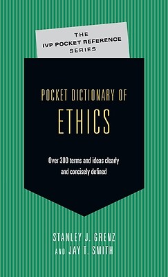 Pocket Dictionary of Ethics: Over 300 Te Grenz, Stanley J. Paperback