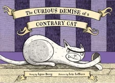 The Curious Demise of a Contrary Cat Berry, Lynne hardcover Used - Very Good