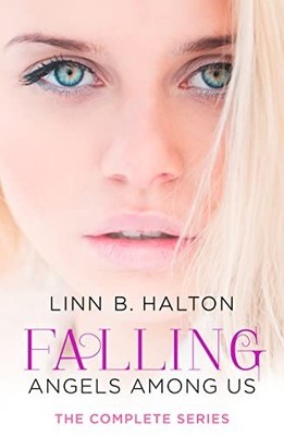 FALLING: The Complete Angels Among Us... by Halton, Linn B. Paperback / softback