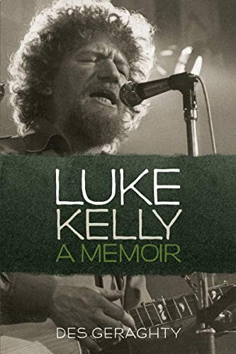Luke Kelly : A Memoir Des Geraghty - Image 2