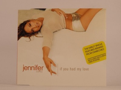 JENNIFER LOPEZ IF YOU HAD MY LOVE (WITH POSTER) (G97) 3 Track CD Single includin