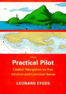 The Practical Pilot: Coastal Navigation by Eye, Intuition, and - ACCEPTABLE