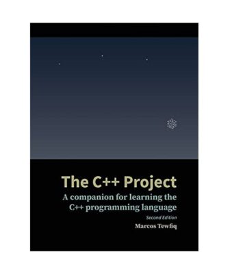 The C++ Project: A companion for learning the C++ programming language, Marcos T