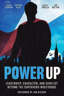 Power Up: Leadership, Character, and Conflict Beyond th - Hardback NEW Leonard,