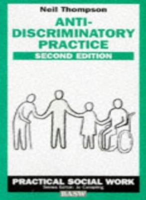 Anti-discriminatory Practice (British Association of Social Wor 