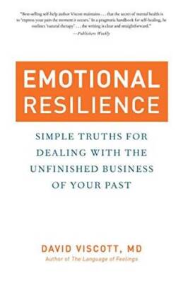 Emotional Resilience: Simple Truths for Dealing With the Unfinished  - VERY GOOD