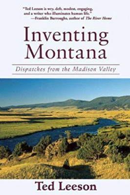 Montana erfinden: Sendungen aus dem Madison Valley - Taschenbuch NEU Ted Leeson