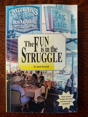 The Fun Is In The Struggle, by Jack Kozlak, signed