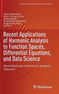 Recent Applications Of Harmonic Analysis To Function Spaces, Differential E...