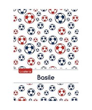 Le cahier de Basile: Le cahier de Basile - Blanc, 96p, A5 - Football Paris, COLL