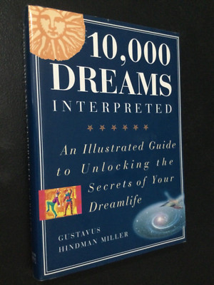 10,000 Dreams Interpreted, Gustavus Hindman Miller 1996 HC/DJ 1st Pri. 