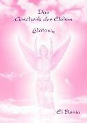Das Geschenk Der Elohim | Buch | 9783837064438