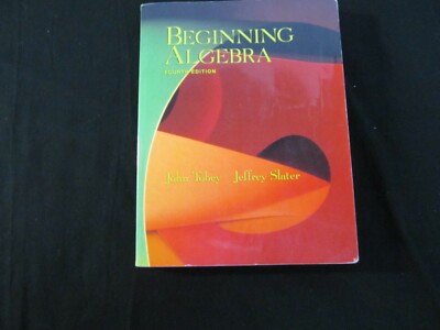 Beginning Algebra Fourth Edition John Tobey/Jeffrey Slater