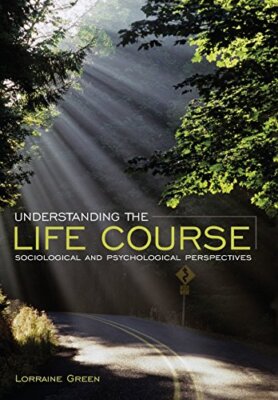 Understanding the Life Course,Lorraine Green
