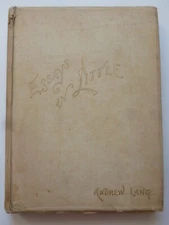 Andrew Lang – ESSAYS IN LITTLE (1891) – Large Paper Edition
