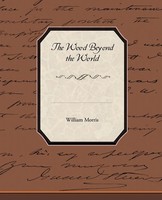 William Morris | The Wood Beyond The World | Taschenbuch | Englisch (2009)