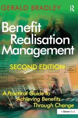 BENEFIT REALISATION MANAGEMENT: A PRACTICAL GUIDE TO By Gerald Bradley **Mint**