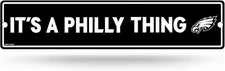 Rico Industries NFL Plastic ITS A PHILLY THING 4" x 16" Street Sign
