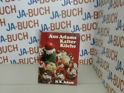 Aus Adams Kalter Küche (signiert) Adam, H. K.: