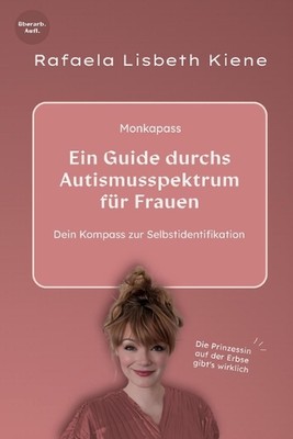 Ein Guide durchs Autismusspektrum fr Frauen: Dein Kompass zur Selbstidentifikati