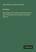 Parisina Felice Romani (U. A.) Taschenbuch Italienisch 2025 Antigonos Verlag
