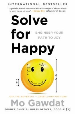 Solve for Happy : Engineer Your Path to Joy Paperback Mo Gawdat