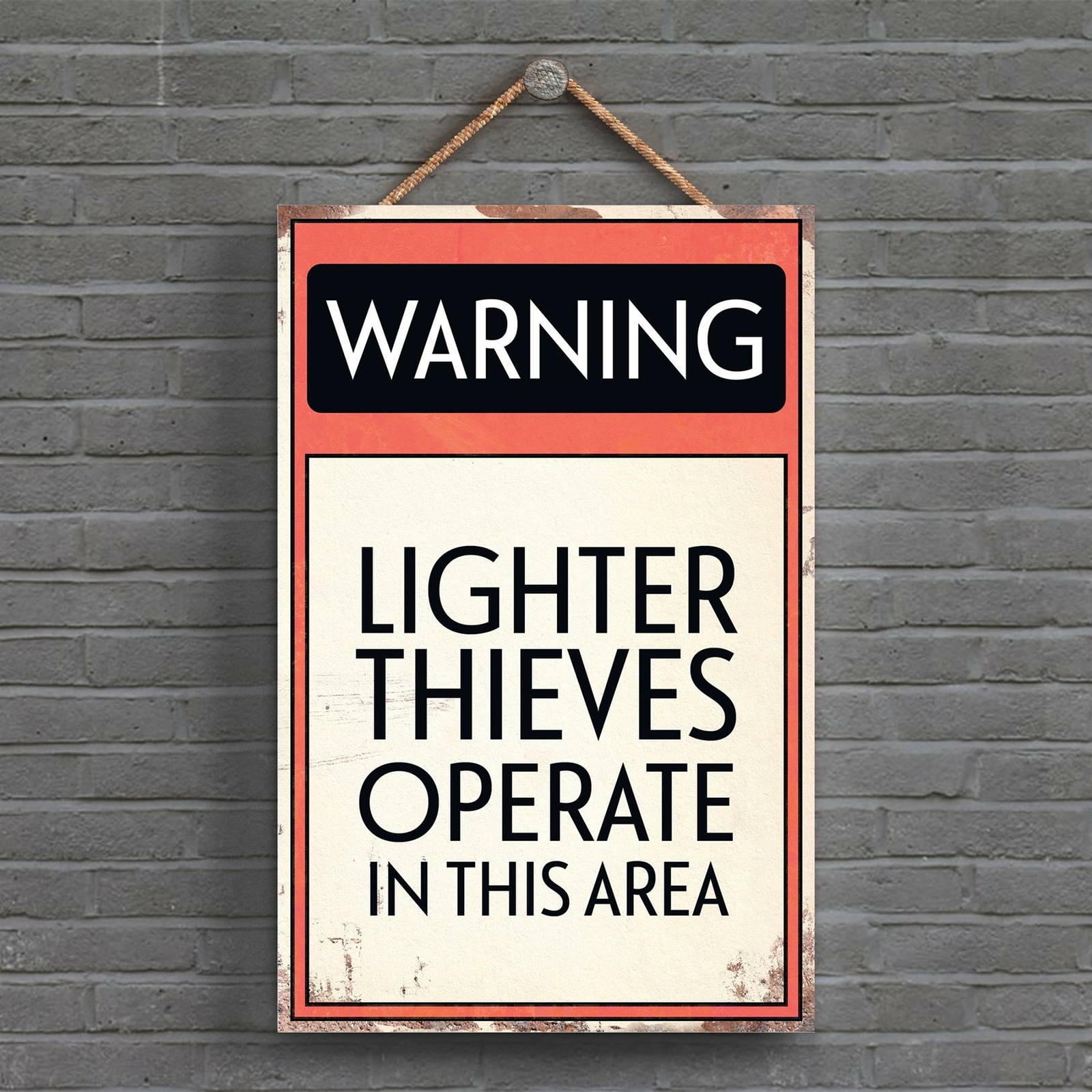 WARNING LIGHTER THIEVES OPERATE TYPOGRAPHY SIGN PRINTED ONTO A PLAQUE