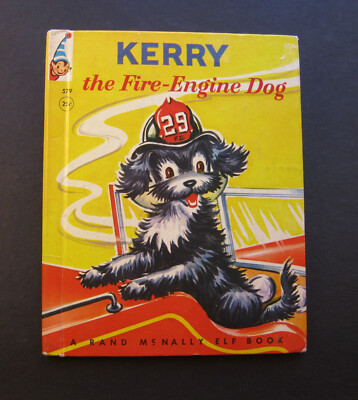 KERRY THE FIRE-ENGINE Dog    Rand McNally Elf   NYC Hook Ladder Fireman Jim  VG