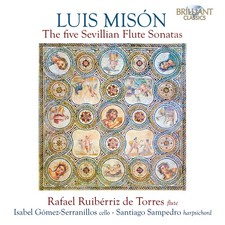 Luis Misón: The Five Sevillian Flute / Rafael Ruibérriz de Torres Sonatas CD NEW