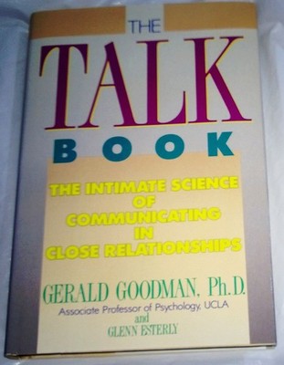 The Talk Book: The Intimate Science of Communicating in Close Relationships