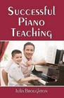 Successful Piano Teaching by Julia Broughton (Paperback / softback, 2010)
