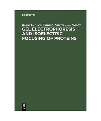Gel Electrophoresis and Isoelectric Focusing of Proteins: Selected Techniques: S