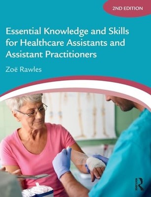 Essential Knowledge and Skills for Healthcare Assistan by Rawles, Zo� 1138093564