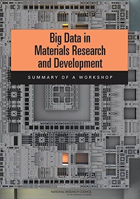 BIG DATA IN MATERIALS RESEARCH AND DEVELOPMENT: SUMMARY OF By National Research