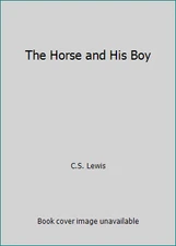 The Horse and His Boy by C.S. Lewis
