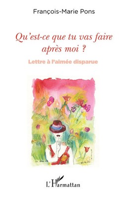 François-Marie Pons | Qu'est-ce que tu vas faire après moi ? | Taschenbuch