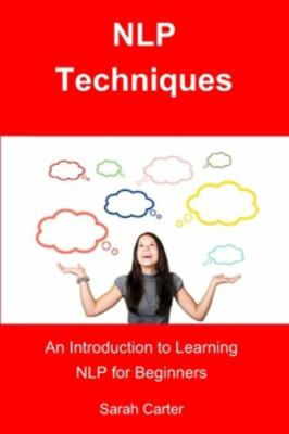 NLP Techniques: An Introduction to Learning NLP for Beginners by Carter ...