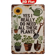 Funny Gardening Tin Metal Signs Home D cor 8x12: Yes I Need All These Plants Rus