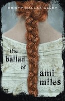 The Ballad Of Ami Miles | Kristy Dallas Alley | Englisch | Buch | Gebunden