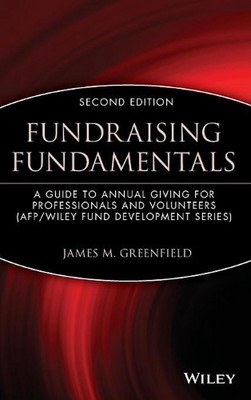 Fundraising Fundamentals: A Guide to Annual Giving for Professionals and Volunte