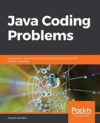 Java Coding Problems: Improve your Java Programming skills... - Leonard, Anghel