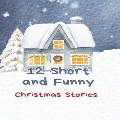 12 Funny Christmas Stories Olga Mecele Paperback Amazon Digital S