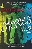 Dorothy Must Die Stories: Heart Of Tin, The Straw King, Ruler Of Beasts (dorothy Dorothy Must Die Stories: Heart Of Tin, The Straw King, Ruler Of Beasts (dorothy