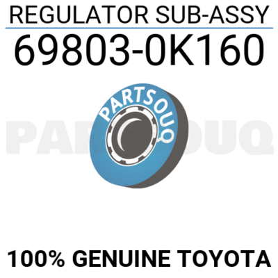698030K160 Genuine Toyota REGULATOR SUB-ASSY 69803-0K160 | eBay